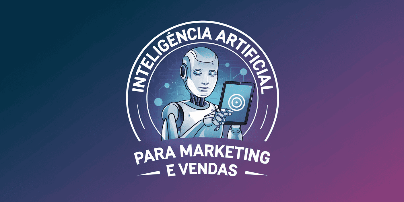 Inteligência Artificial para Marketing e Vendas