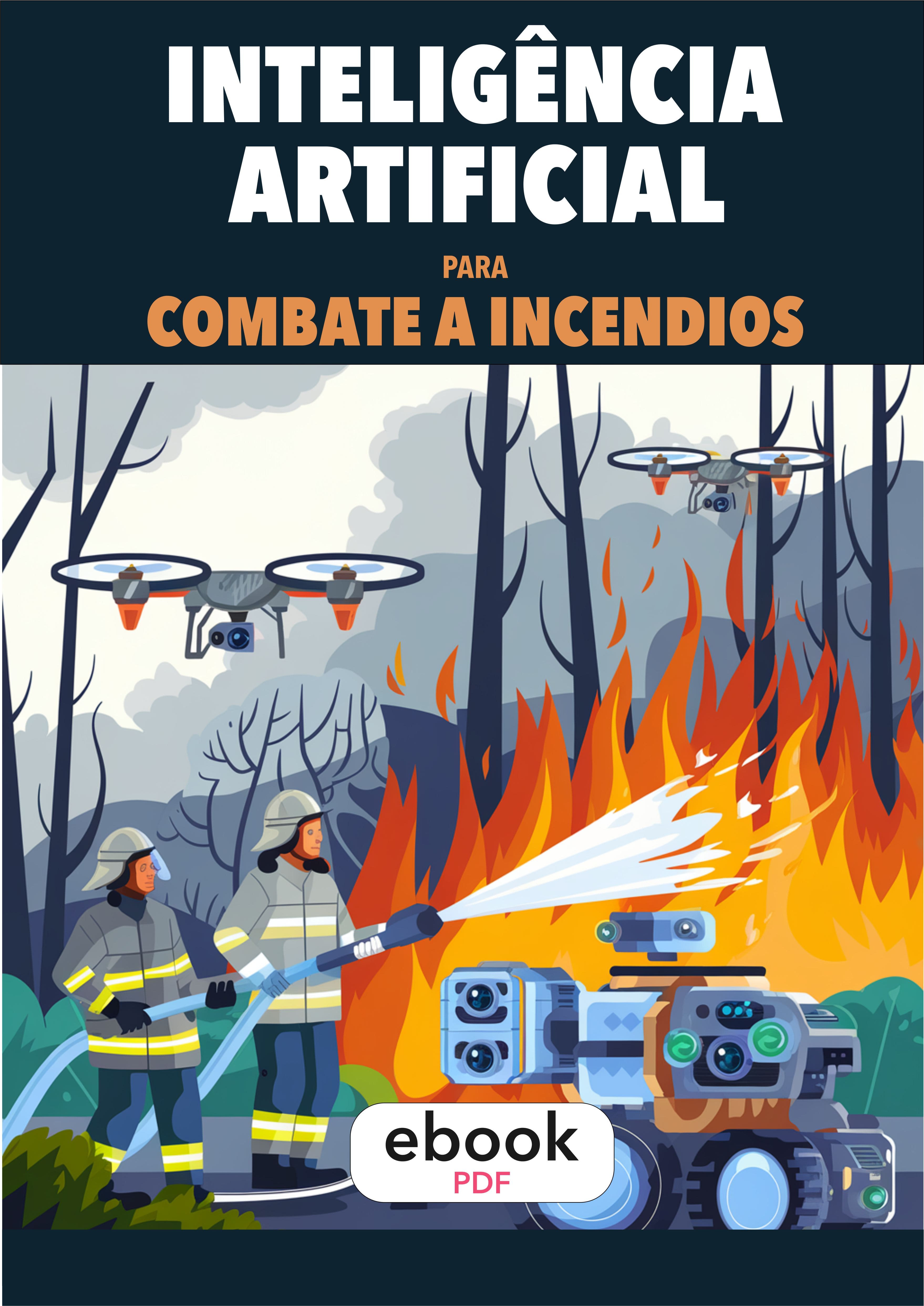 Inteligência Artificial para Combate e Prevenção de Incêndios